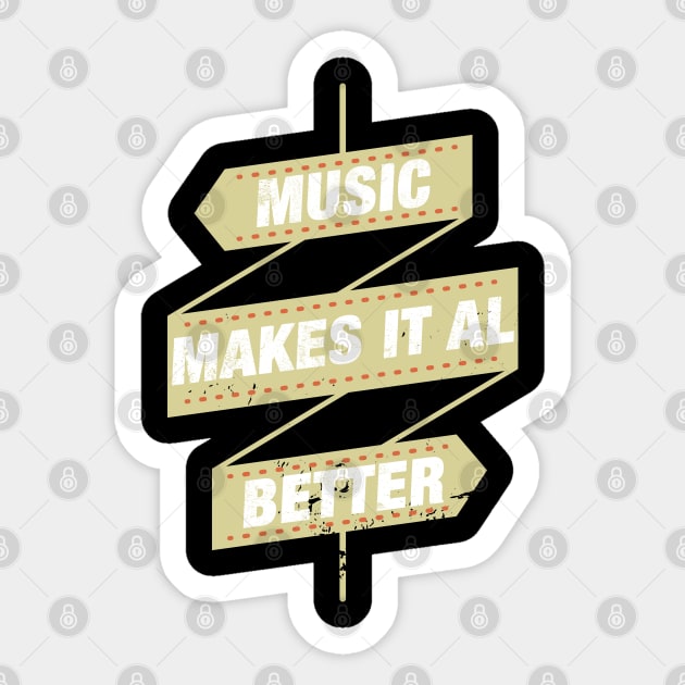 music makes it all better Sticker by isolasikresek